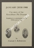 Book cover of January 28th 1908 - The Story of the Roachburn Pit Disaster by ROBERTSON, Alastair F.